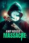 Nonton film AMP House Massacre (2025) sub indo