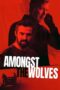 Nonton film Amongst the Wolves (2025) sub indo