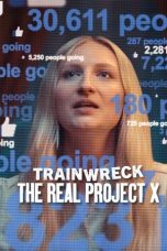 Nonton film Trainwreck: The Real Project X (2025) sub indo