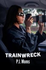 Nonton film Trainwreck: P.I. Moms (2025) sub indo