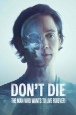 Nonton film Don’t Die: The Man Who Wants to Live Forever (2025) sub indo