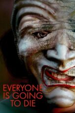 Nonton film Everyone Is Going to Die (2025) sub indo