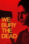 Nonton film We Bury the Dead (2025) sub indo