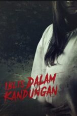 Nonton film Iblis dalam Kandungan (2022) sub indo