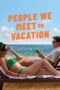 Nonton film People We Meet on Vacation (2026) sub indo