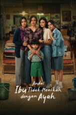 Nonton film Andai Ibu Tidak Menikah Dengan Ayah (2025) sub indo