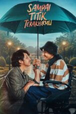 Nonton film Sampai Titik Terakhirmu (2025) sub indo