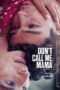 Nonton film Don’t Call Me Mama (2025) sub indo