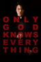 Nonton film Only God Knows Everything (2025) sub indo