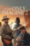Nonton film I Can Only Imagine 2 (2026) sub indo